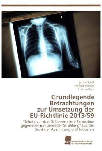Grundlegende Betrachtungen zur Umsetzung der EU-Richtlinie 2013/59 Grundlegende Betrachtungen zur Umsetzung der EU-Richtlinie 2013/59
