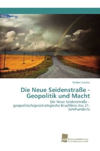 Die Neue Seidenstraße - Geopolitik und Macht