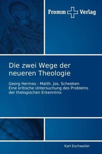 Die zwei Wege der neueren Theologie