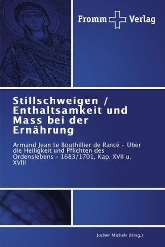 Stillschweigen / Enthaltsamkeit und Mass bei der Ernährung