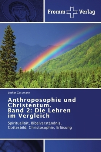 Anthroposophie und Christentum. Band 2: Die Lehren im Vergleich