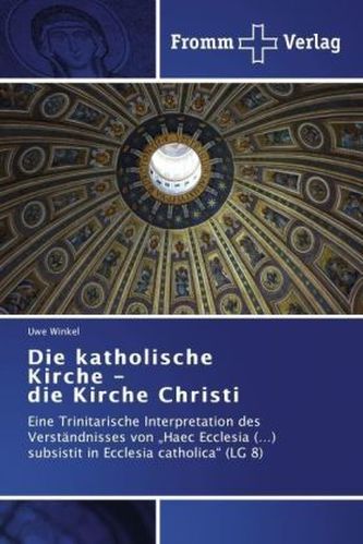 Die katholische Kirche - die Kirche Christi
