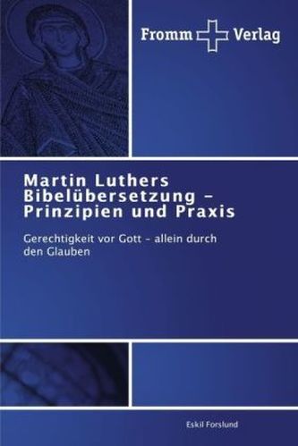 Martin Luthers Bibelübersetzung - Prinzipien und Praxis