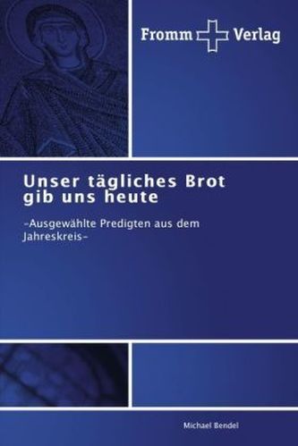 Unser tägliches Brot gib uns heute