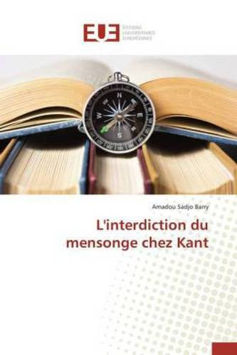 L'interdiction du mensonge chez Kant L'interdiction du mensonge chez Kant