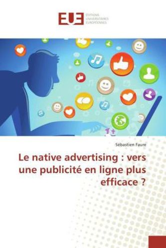 Le native advertising : vers une publicité en ligne plus efficace ? Le native advertising : vers une publicité en ligne plus efficace ?