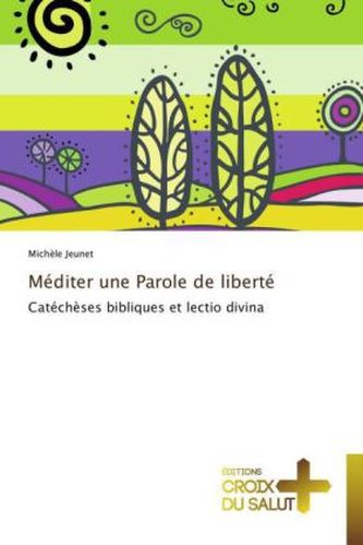 Méditer une Parole de liberté