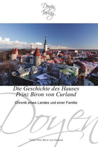 Die Geschichte des Hauses Prinz Biron von Curland