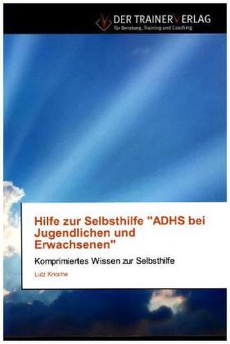 Hilfe zur Selbsthilfe 'ADHS bei Jugendlichen und Erwachsenen'
