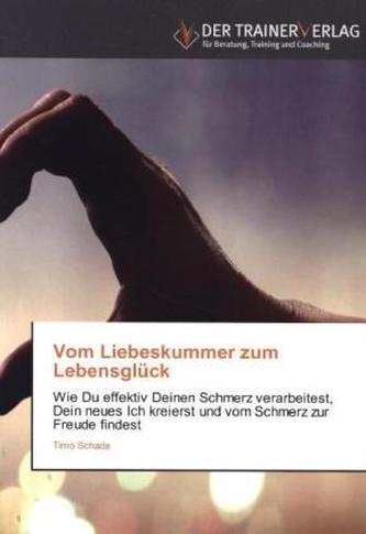 Vom Liebeskummer zum Lebensglück