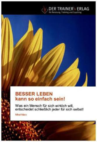 BESSER LEBEN kann so einfach sein!