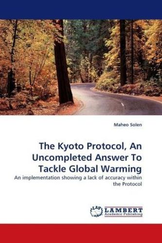 The Kyoto Protocol, An Uncompleted Answer To Tackle Global Warming