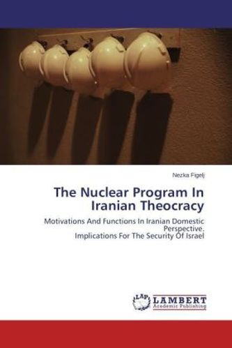 The Nuclear Program In Iranian Theocracy