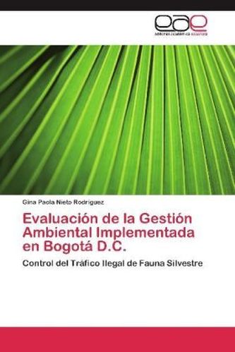 Evaluación de la Gestión Ambiental Implementada en Bogotá D.C. Evaluación de la Gestión Ambiental Implementada en Bogotá D.C.
