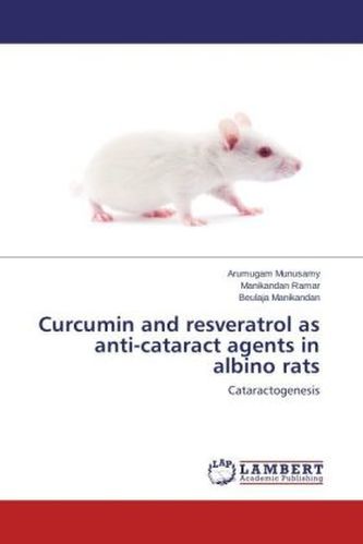 Curcumin and resveratrol as anti-cataract agents in albino rats