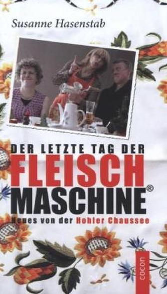Der letzte Tag der Fleischmaschine