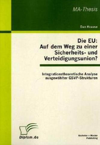 Die EU: Auf dem Weg zu einer Sicherheits- und Verteidigungsunion?