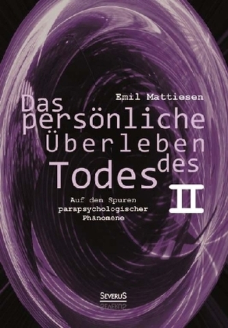 Das persönliche Überleben des Todes. Bd.2