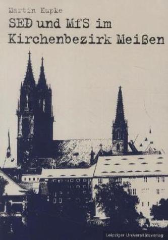 SED und MfS im Kirchenbezirk Meißen