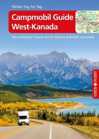 Vista Point Reisen Tag für Tag Reiseführer Campmobil Guide West-Kanada