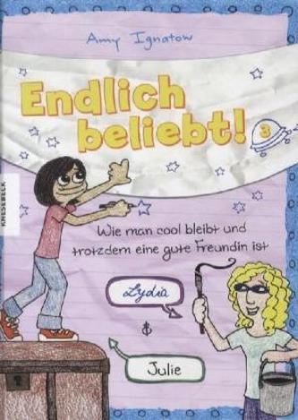 Endlich beliebt!  - Wie man cool bleibt und trotzdem eine gute Freundin ist