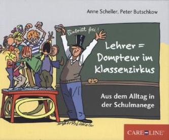 Lehrer = Dompteur im Klassenzirkus