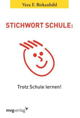 Stichwort Schule, Trotz Schule lernen! Stichwort Schule, Trotz Schule lernen!