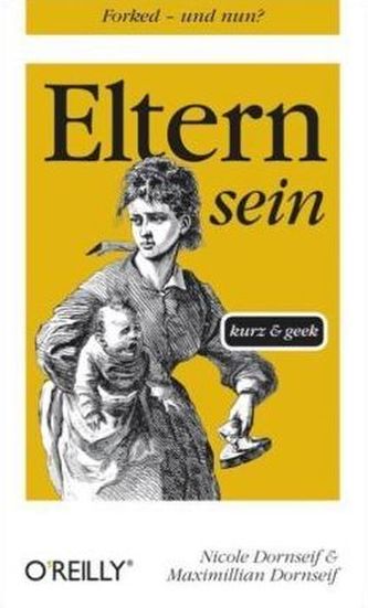 Eltern sein - kurz & geek Eltern sein - kurz & geek