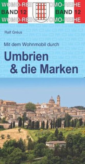 Mit dem Wohnmobil durch Umbrien & die Marken