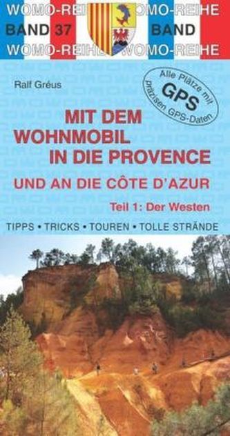 Mit dem Wohnmobil in die Provence und an die Cote d' Azur - Der Westen