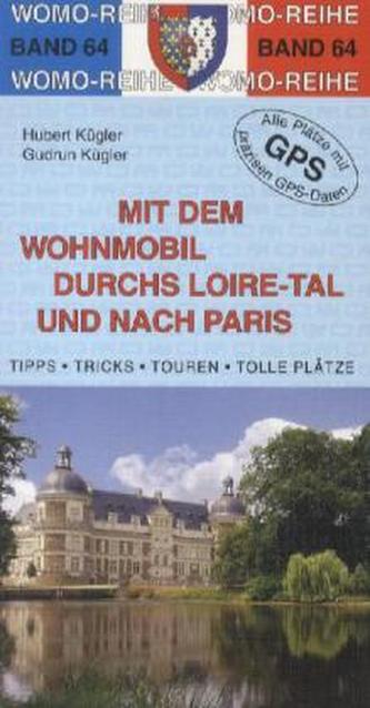 Mit dem Wohnmobil durchs Loire-Tal und nach Paris