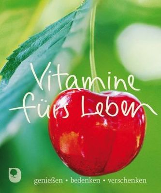 Vitamine fürs Leben Vitamine fürs Leben