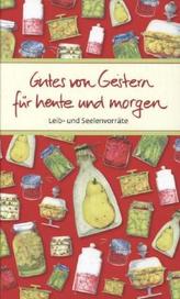 Gutes von Gestern für heute und morgen