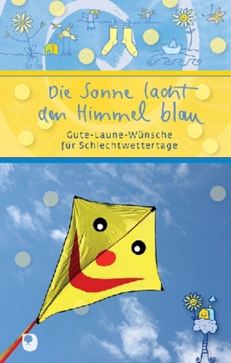 Die Sonne lacht den Himmel blau Die Sonne lacht den Himmel blau