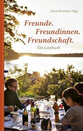 Freunde. Freundinnen. Freundschaft