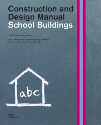 School Buildings. Construction and Design Manual