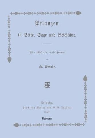 Pflanzen in Sitte, Sage und Geschichte