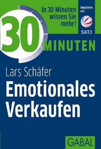 30 Minuten Emotionales Verkaufen 30 Minuten Emotionales Verkaufen
