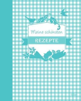 Meine schönsten Rezepte