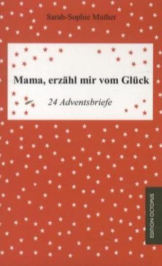Mama, erzähl mir vom Glück