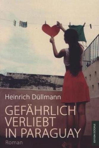 Gefährlich verliebt in Paraguay