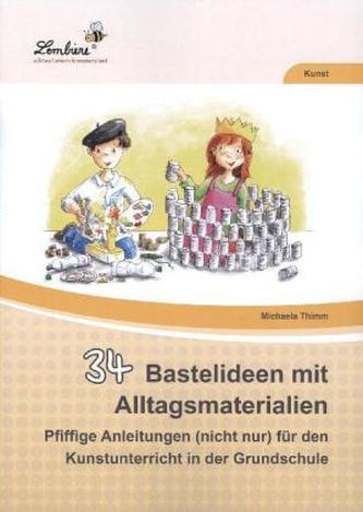 34 Bastelideen mit Alltagsmaterialien