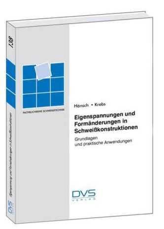 Eigenspannungen und Formänderungen in Schweißkonstruktionen