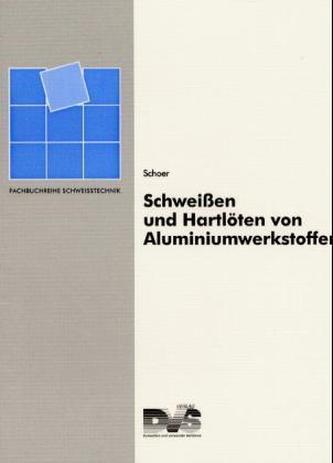 Schweißen und Hartlöten von Aluminiumwerkstoffen