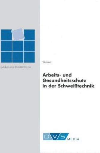 Arbeits- und Gesundheitsschutz in der Schweißtechnik