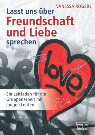 Lasst uns über Freundschaft und Liebe sprechen