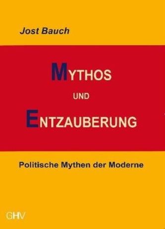 Mythos und Entzauberung