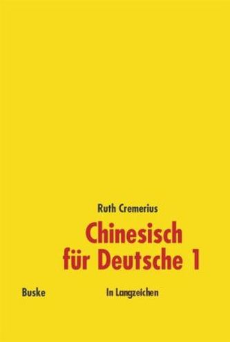 Chinesisch für Deutsche, In Langzeichen. Bd.1