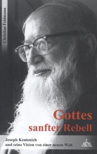 Gottes sanfter Rebell Gottes sanfter Rebell