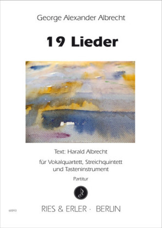 19 Lieder, für Vokalquartett, Streichquintett und Tasteninstrument, Partitur